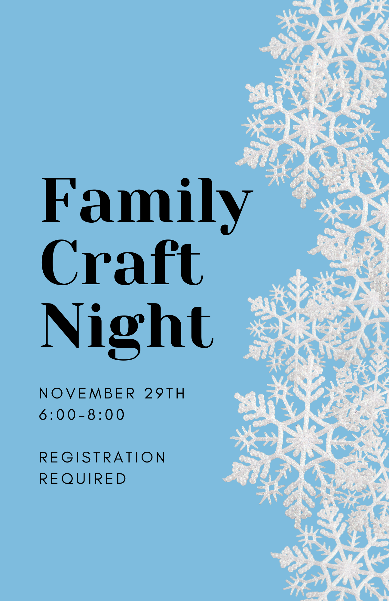 light blue background with snowflakes along the right side of the image.  Text:  Family Craft Night; November 29th; 6:00-8:00, registration required