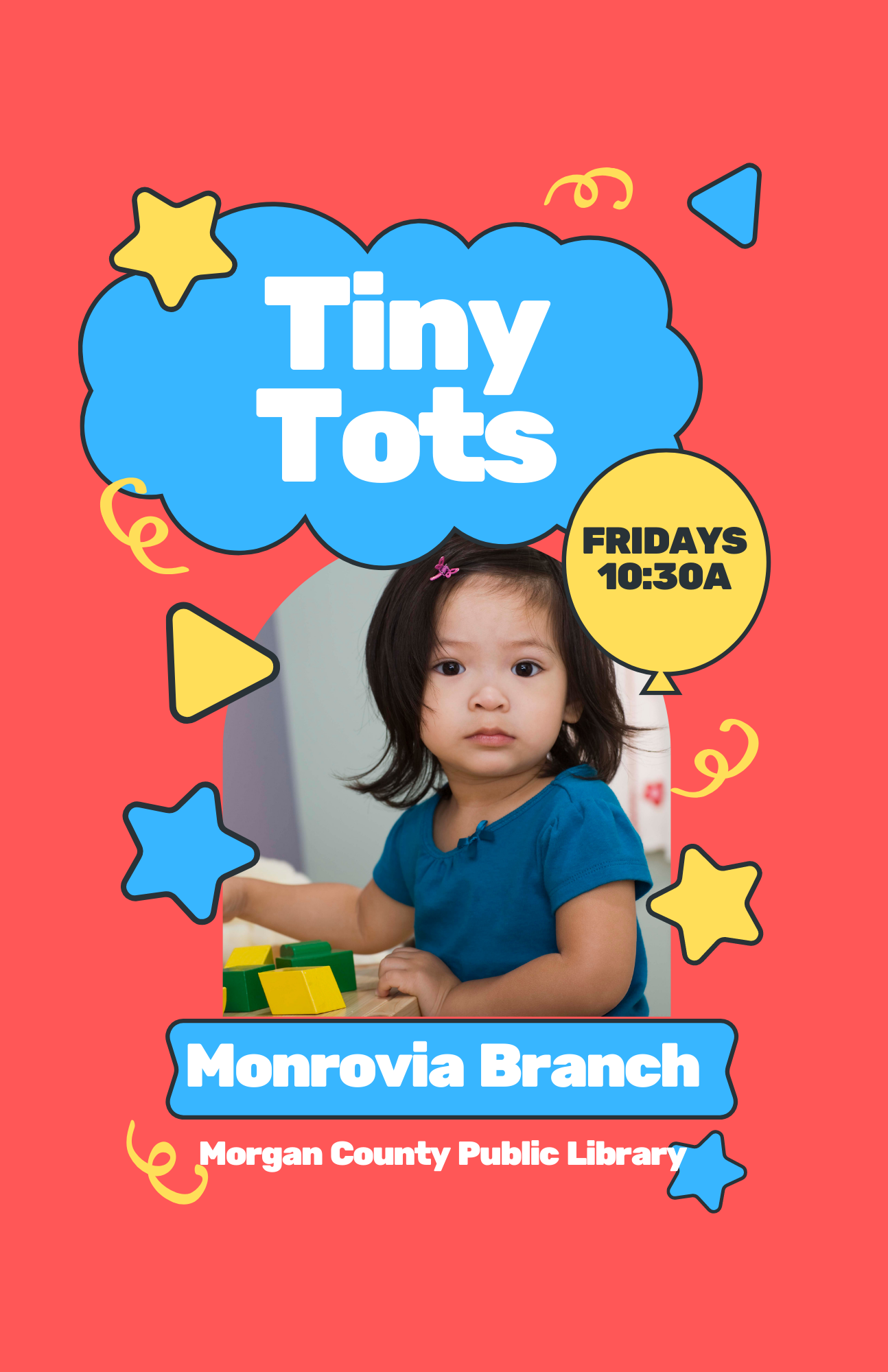 coral background with light blue and yellow cloud and shapes.  Text:  tiny tots; Fridays 10:30a; Monrovia Branch; Morgan County Public Library