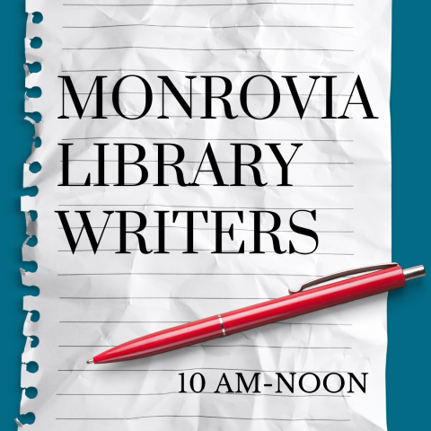 Notepaper and pen with caption "Monrovia Library Writers, 10 AM- Noon"