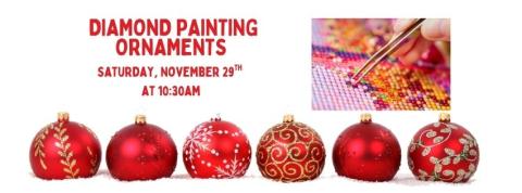 Red ornaments with a picture of someone diamond painting; text reads "Diamond painting ornaments Saturday November 29th at 10:30am"
