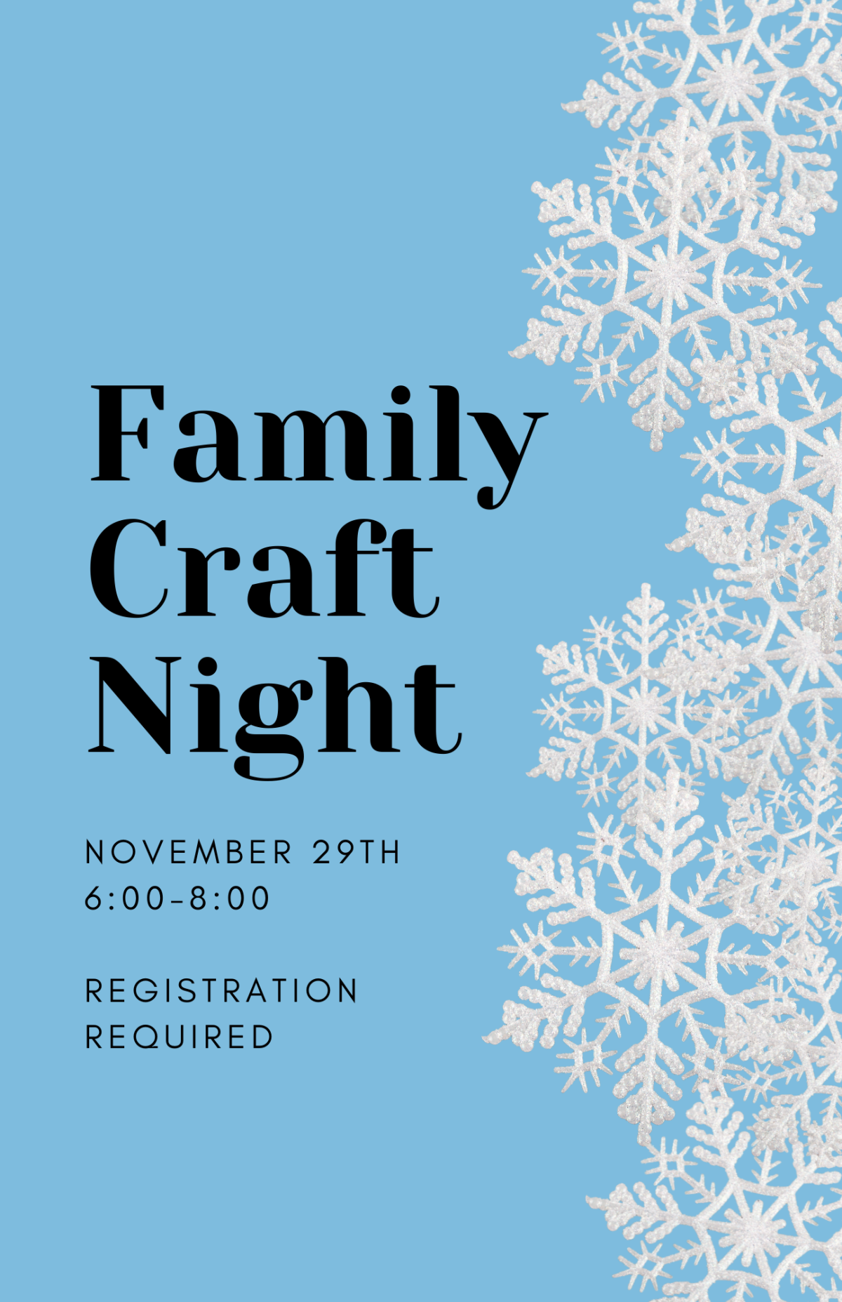 light blue background with snowflakes along the right side of the image.  Text:  Family Craft Night; November 29th; 6:00-8:00, registration required